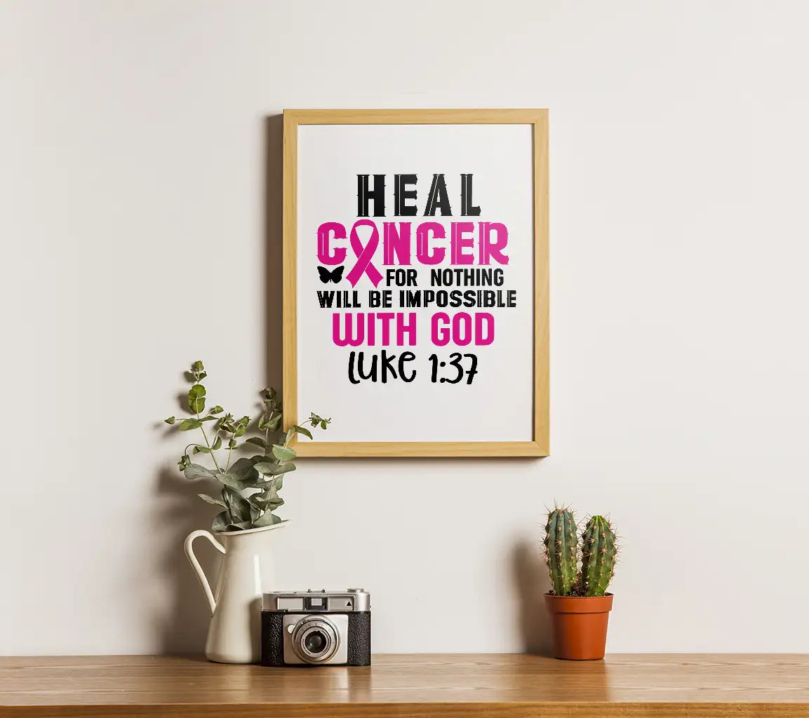 Heal Cancer - Faith Inspired SVG Design - Nothing Will Be Impossible With God SVG