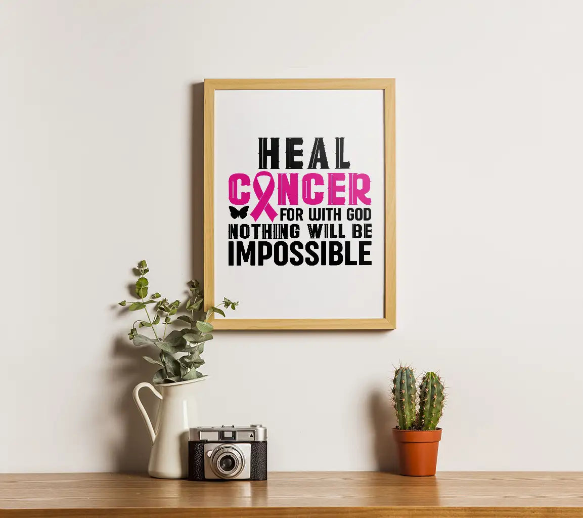 Heal Cancer For With God Nothing Will Be Impossible SVG Poster - Breast Cancer Support SVG