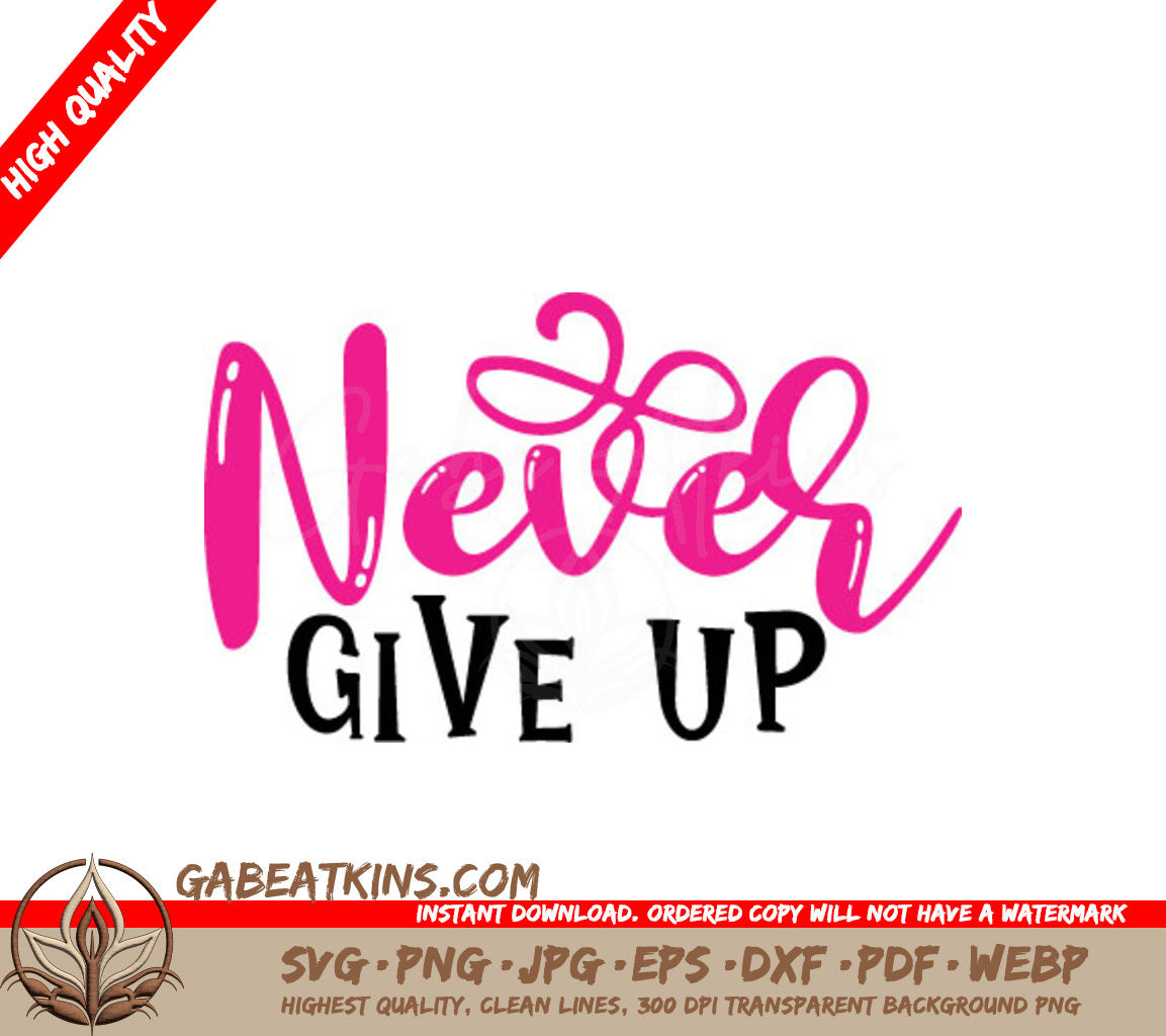 Pink & Black Never Give Up Breast Cancer Awareness SVG SVG