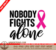 Pink Ribbon Nobody Fights Alone SVG - Breast Cancer Awareness SVG