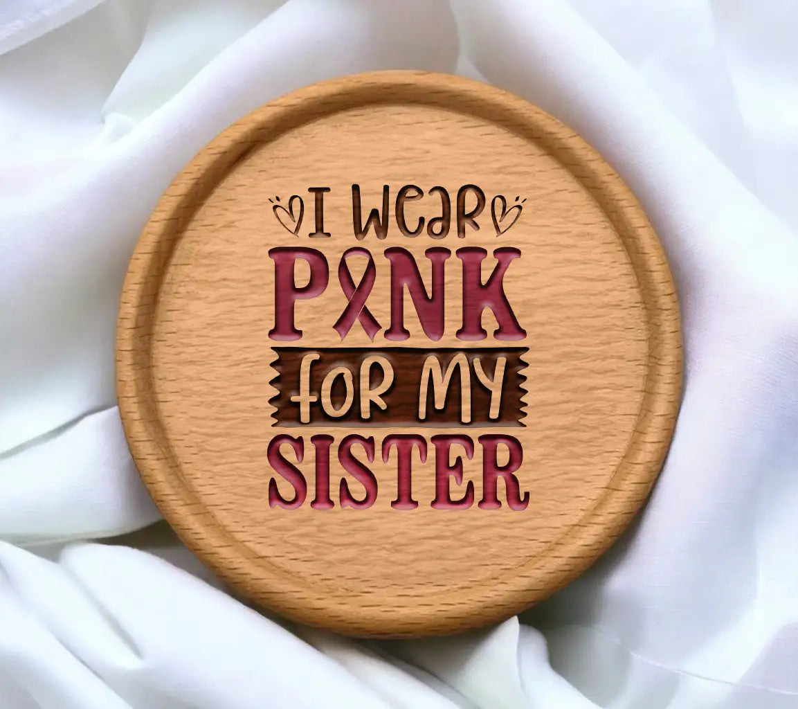 I Wear Pink For My Sister SVG - Breast Cancer Awareness Poster SVG