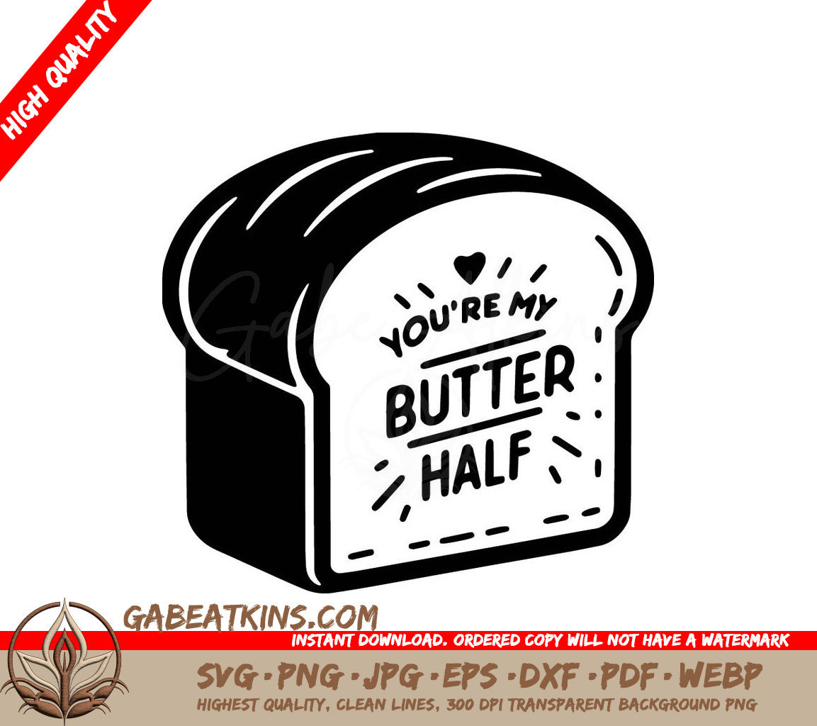 A Slice Of Bread That Says You 'Re My Butter Half SVG - Butter Half SVG