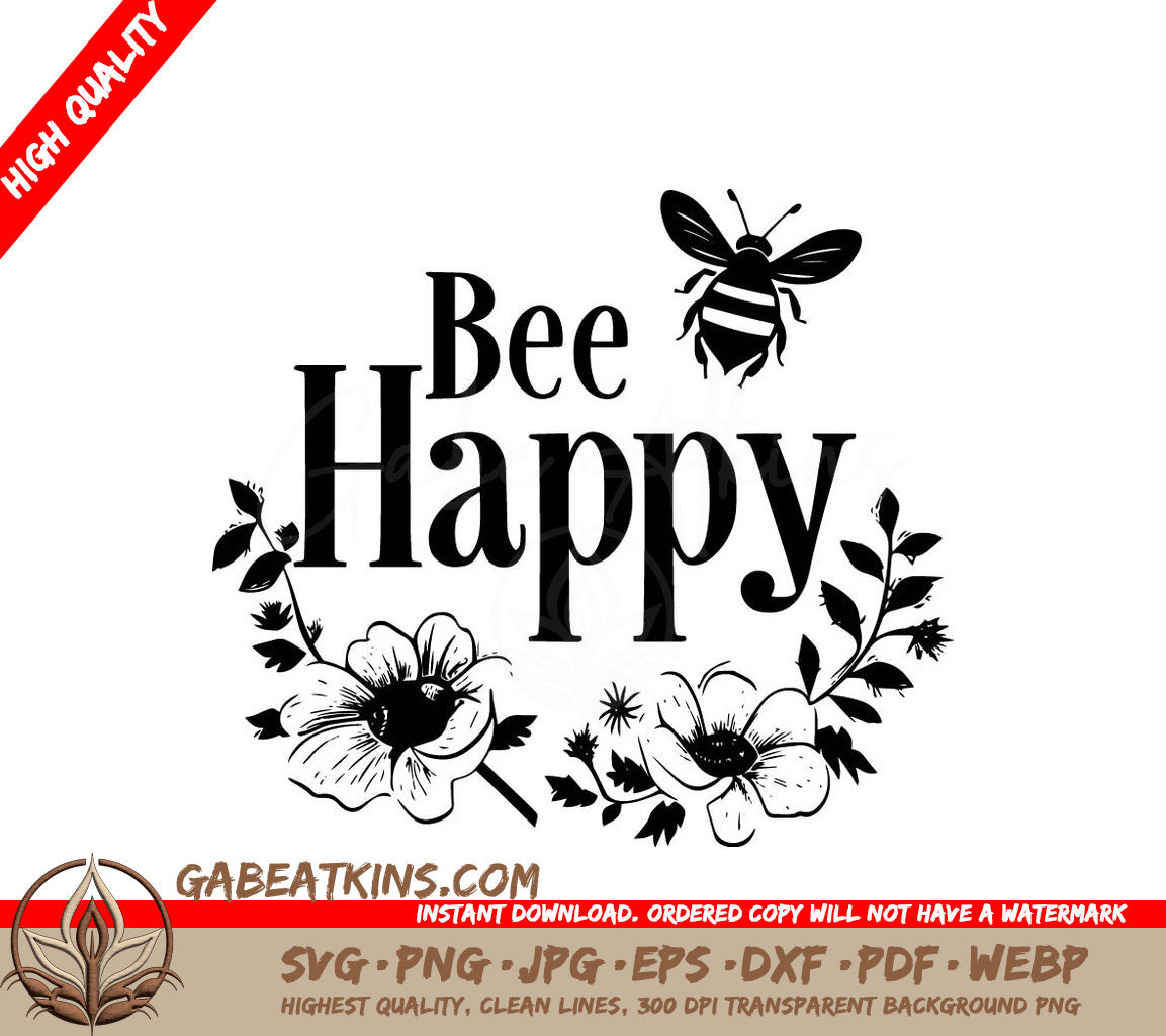 A Black And White Sign That Says Bee Happy SVG - Buzzing Blossoms SVG