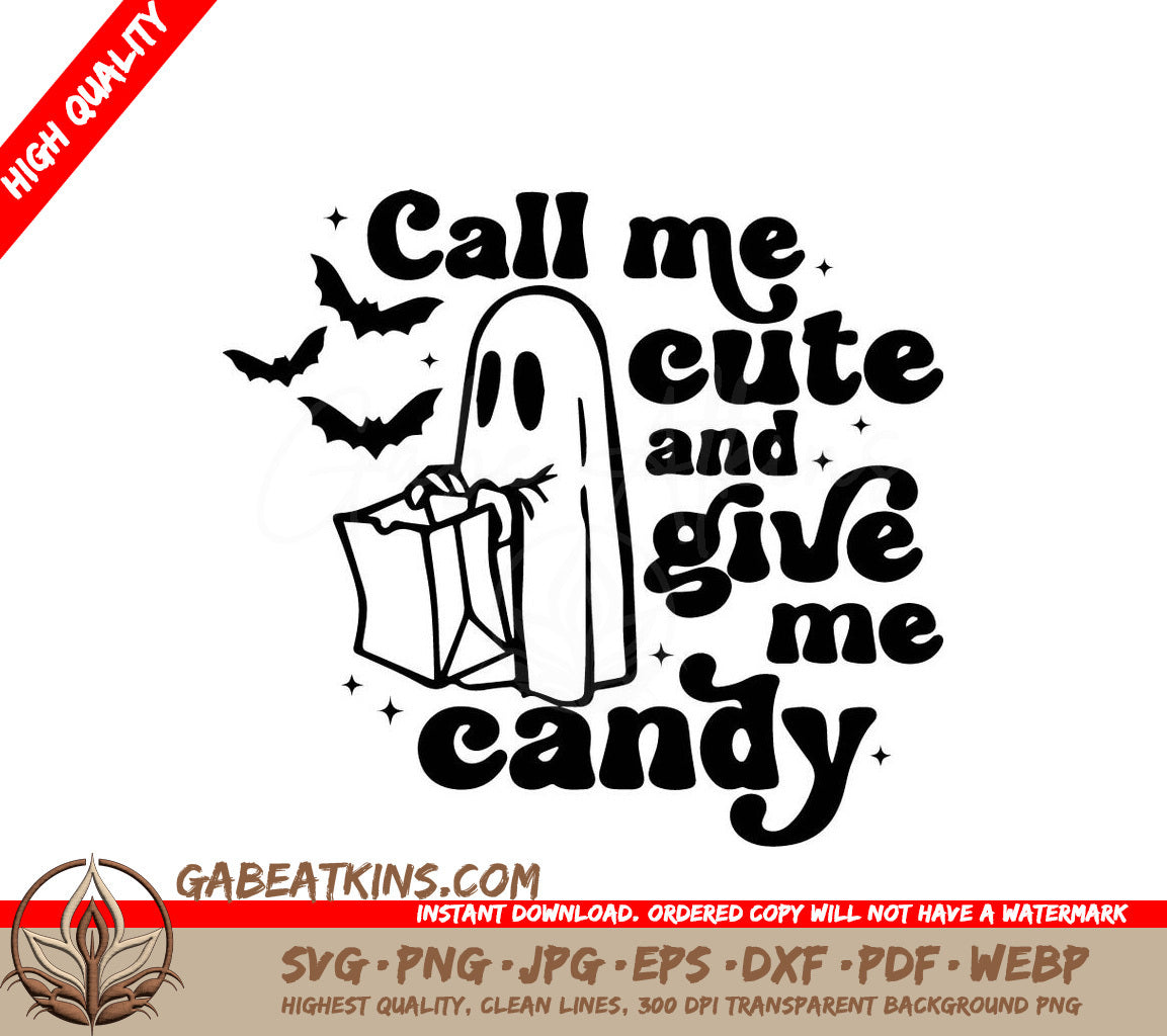  A Ghost Saying Call Me Cute And Give Me Candy SVG - Call Me Cute and Give Me Candy SVG SVG