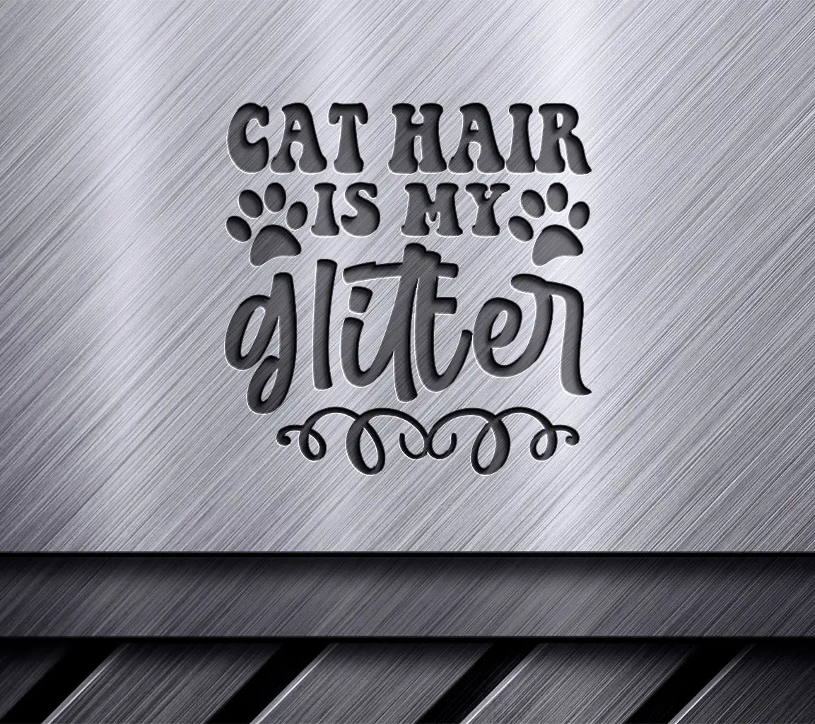 Cat Hair Is My Glitter SVG - Paw Print Design SVG