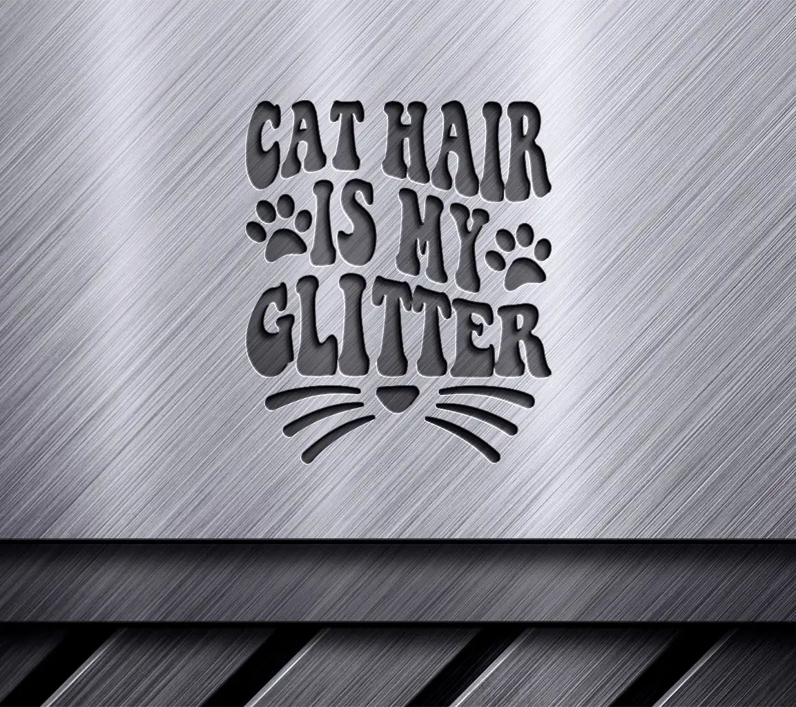 Cat Hair Is My Glitter SVG - Funny Cat Quote with Paw Prints and Whiskers SVG