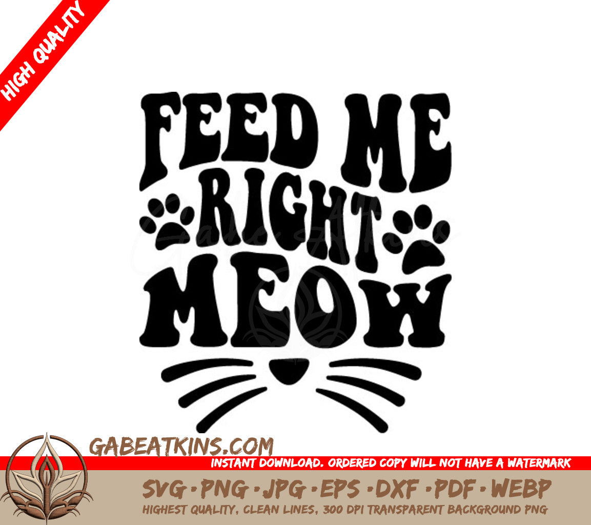 Feed Me Right Meow  Cat Whiskers SVG SVG