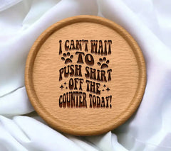 Cat Quote SVG - I Cant Wait To Push Shirt Off The Counter Today SVG