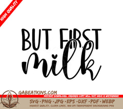 But First, Milk -  SVG for Childrens Day SVG