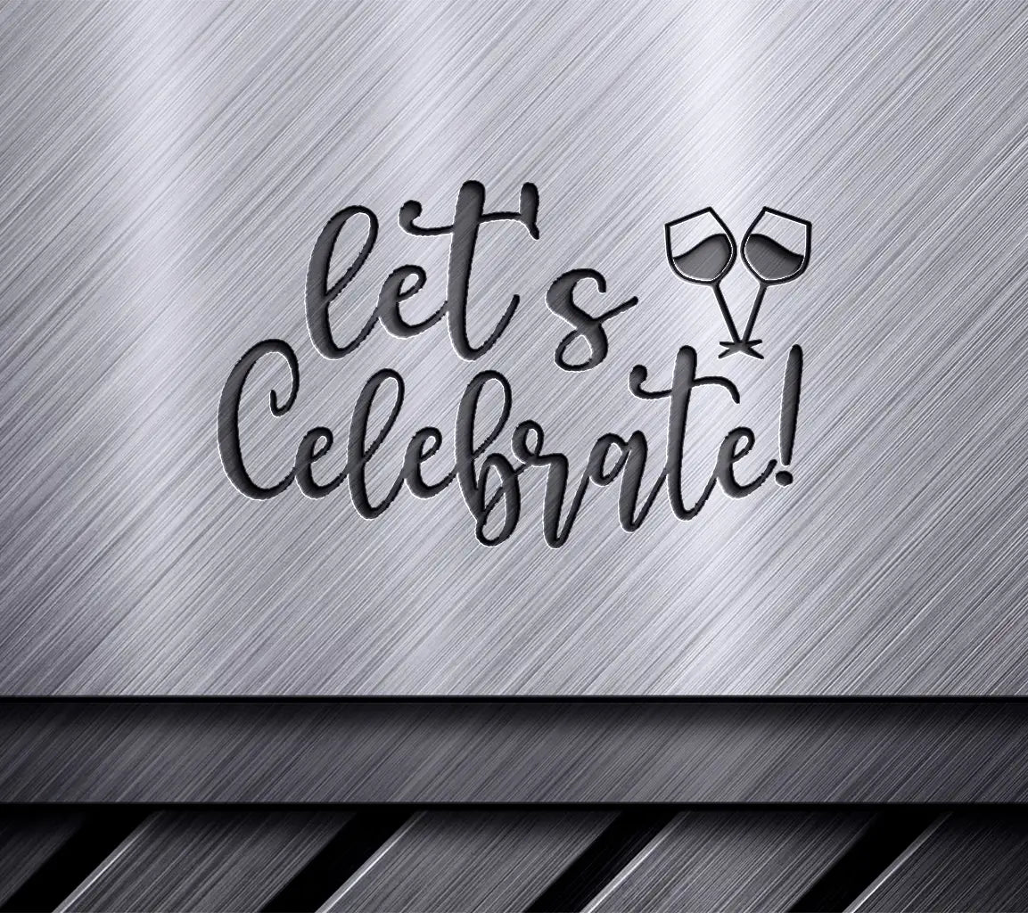 Lets Celebrate SVG -  Wine Glass Sign for Childrens Day SVG