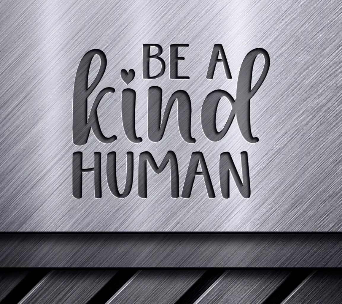 Be A Kind Human SVG - Christian Design () SVG