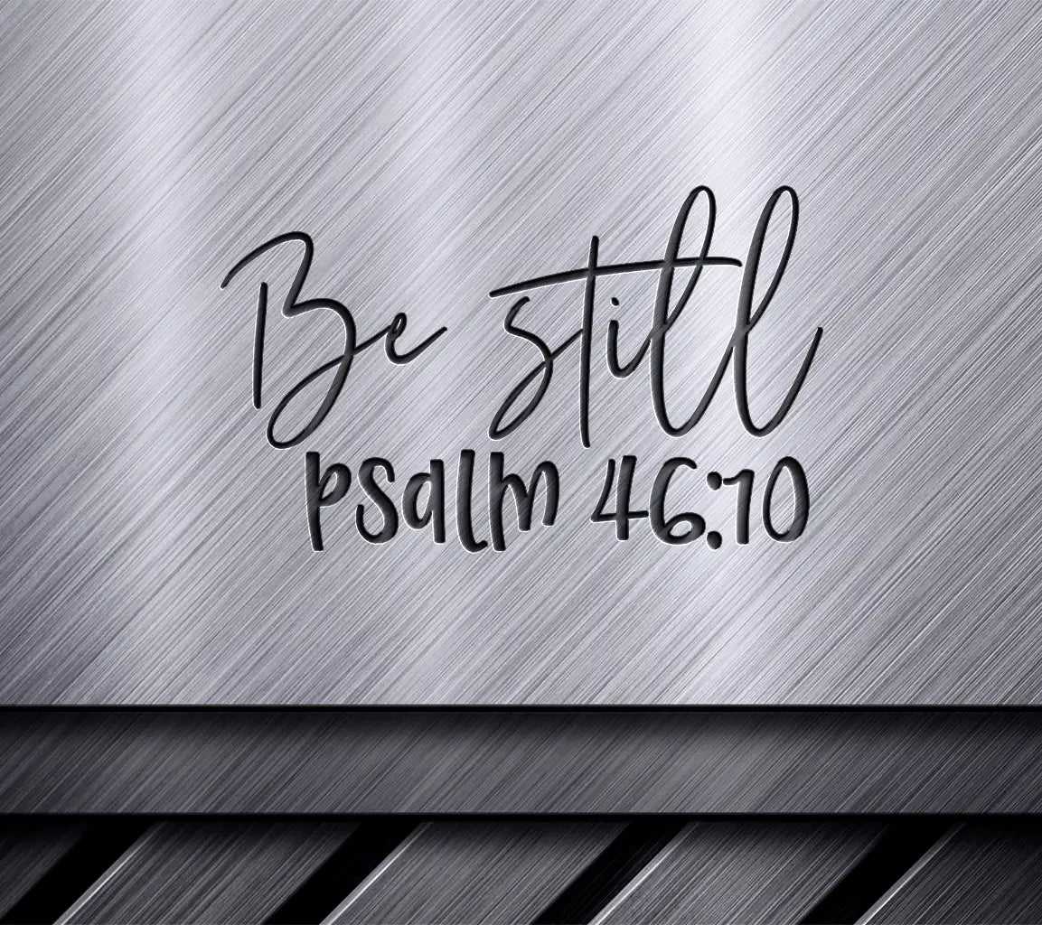 Be Still Psalm 4610 Cursive SVG - Christian Design SVG