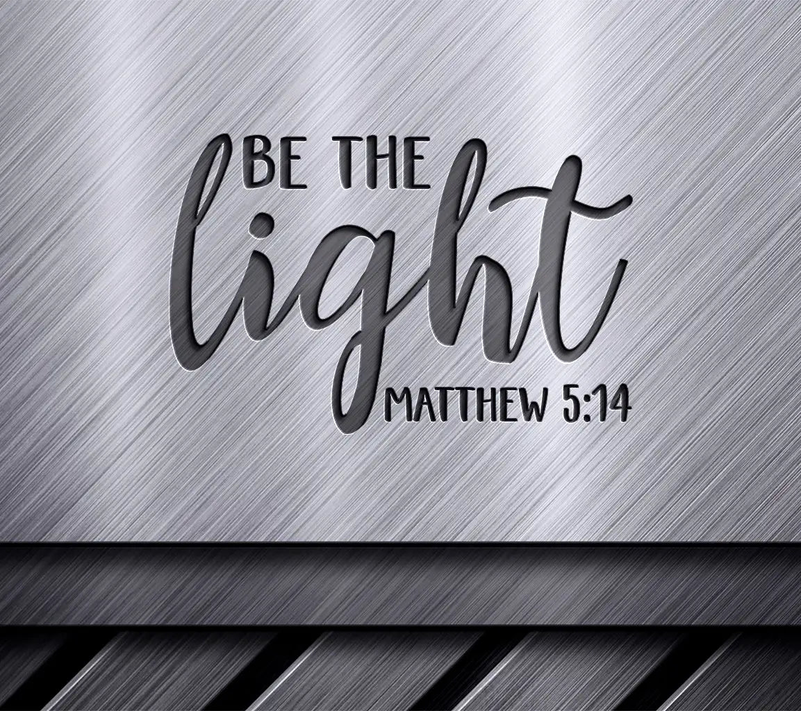 Be The Light Matthew 514 Christian SVG SVG