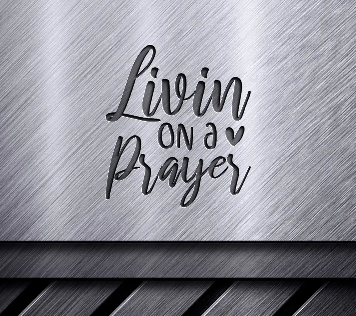 Living on a Prayer  Quote SVG - Christian Design SVG