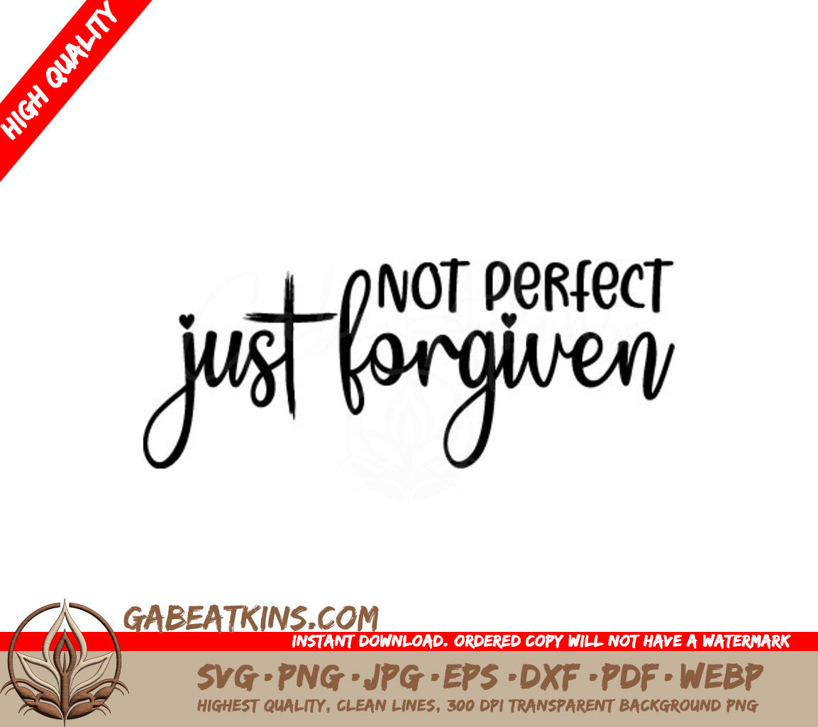 Not Perfect, Just Forgiven Cursive SVG Design - Christian Graphic SVG