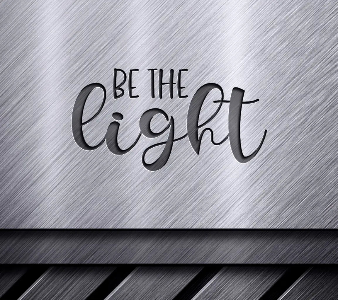 Be The Light Christian SVG Design -  SVG