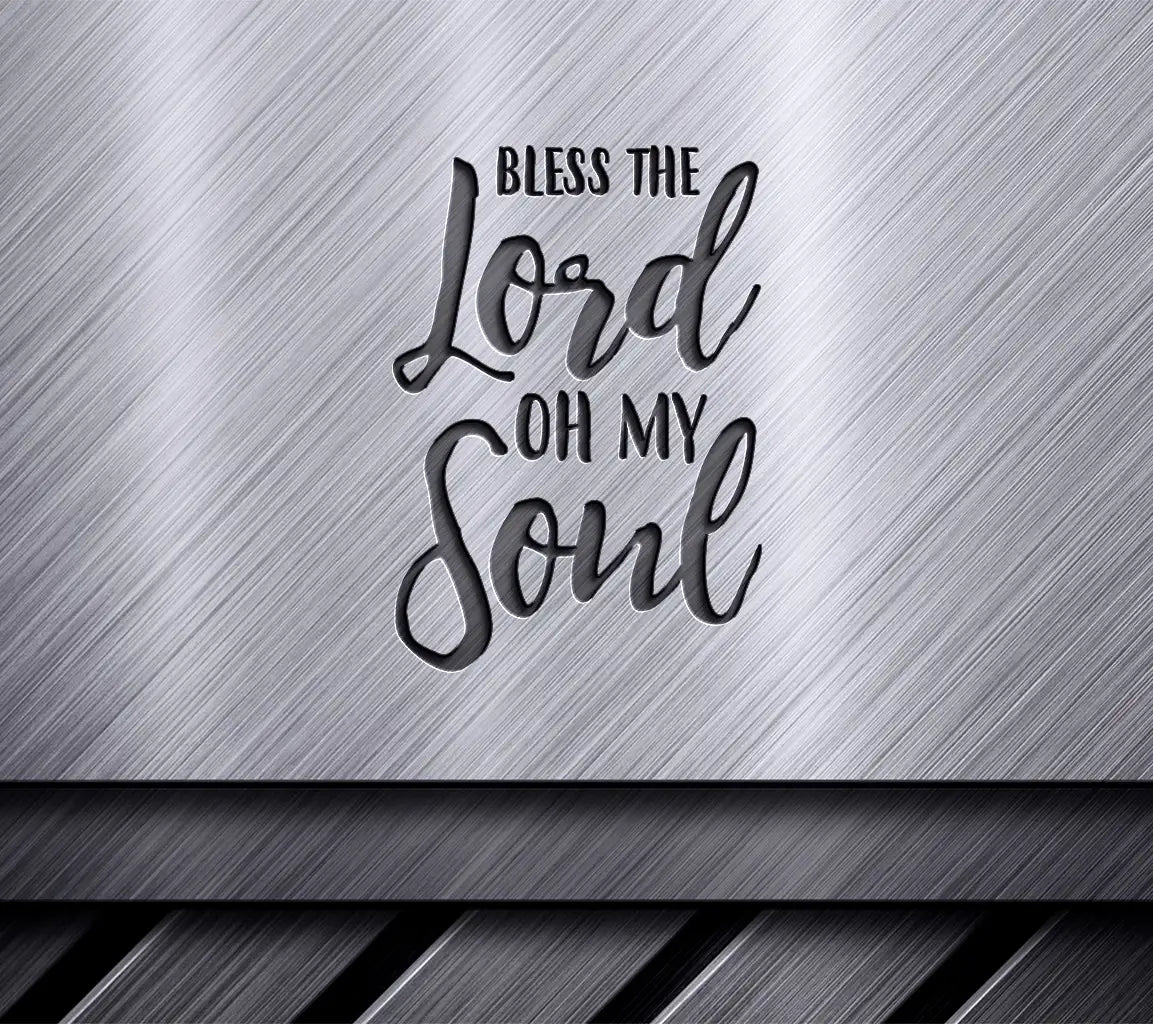 Bless The Lord Oh My Soul SVG - Christian Design -  SVG