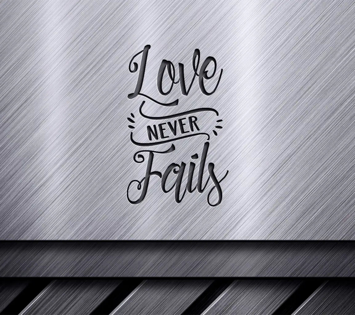 Love Never Fails  SVG Design - Christian Quote SVG