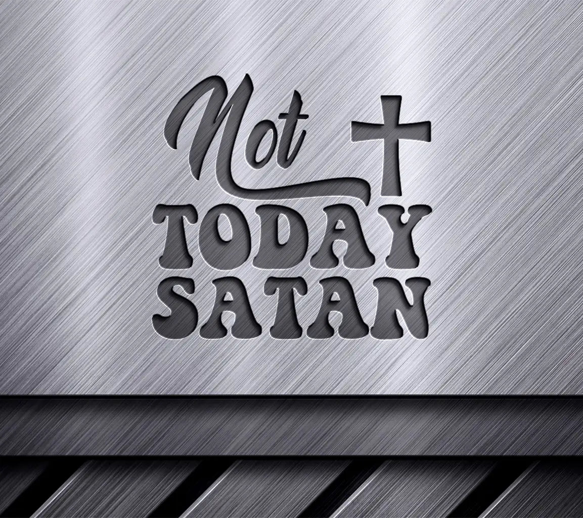 Not Today Satan SVG - Christian Cross Design SVG