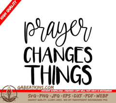 Prayer Changes Things SVG -  Christian Design SVG