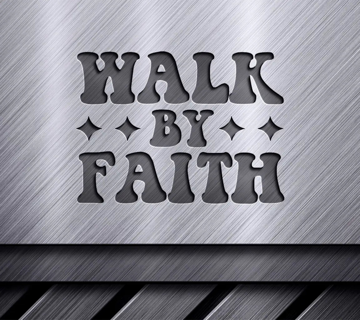 Walk By Faith SVG -  Christian Sign Design SVG