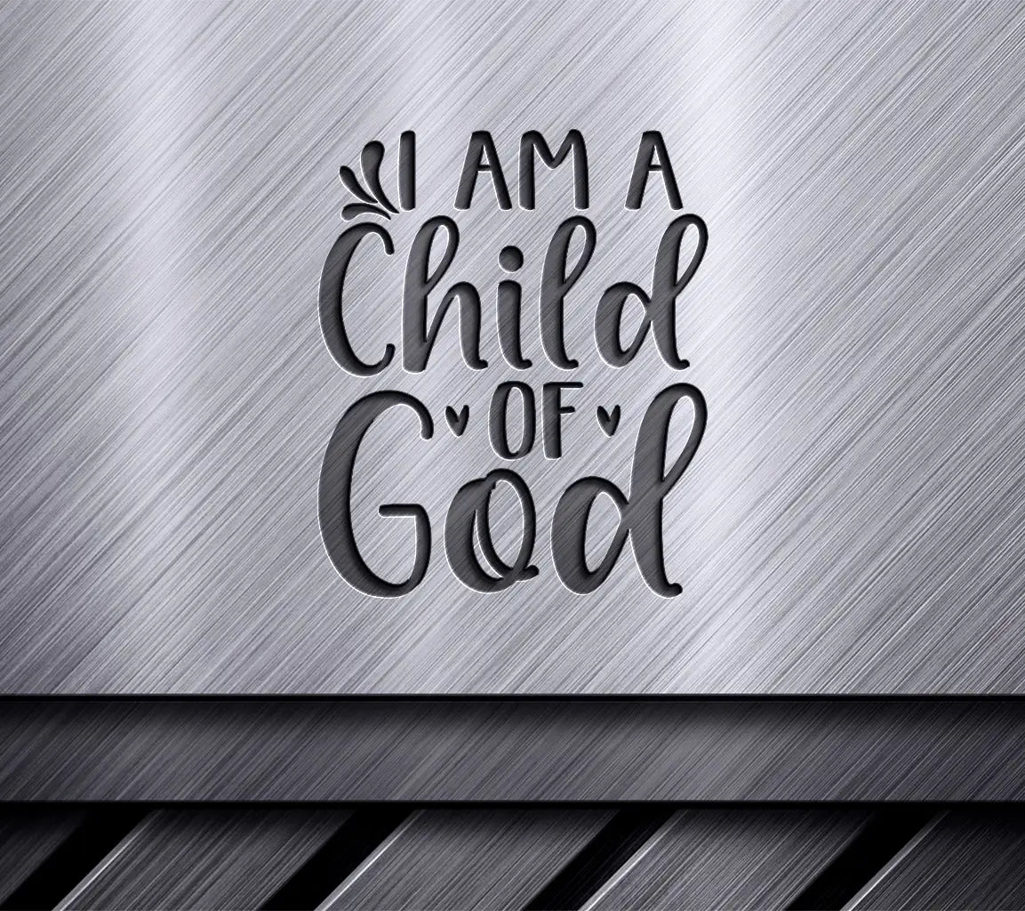 I Am A Child Of God SVG - Christian Design, White Background SVG