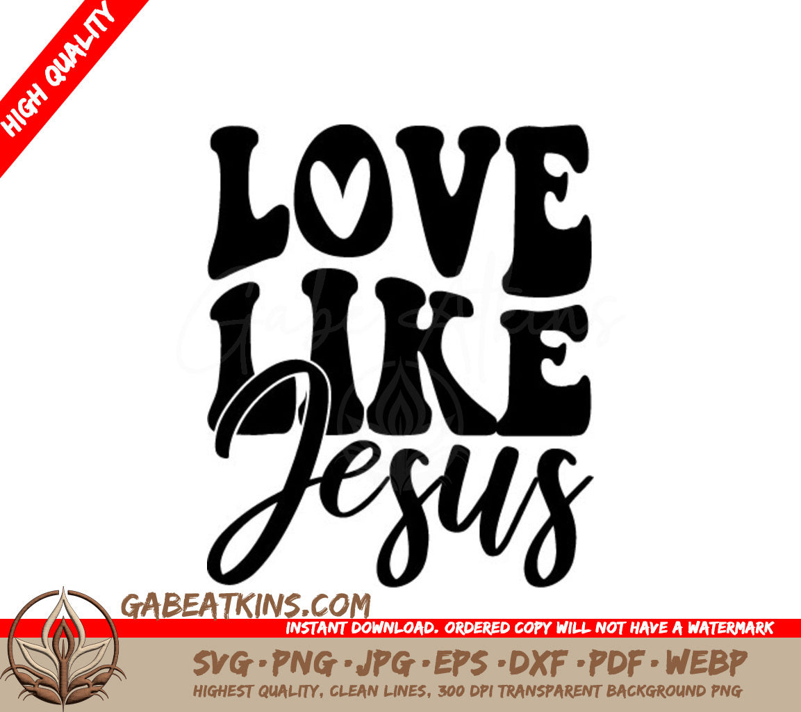 Love Like Jesus -  SVG Design SVG