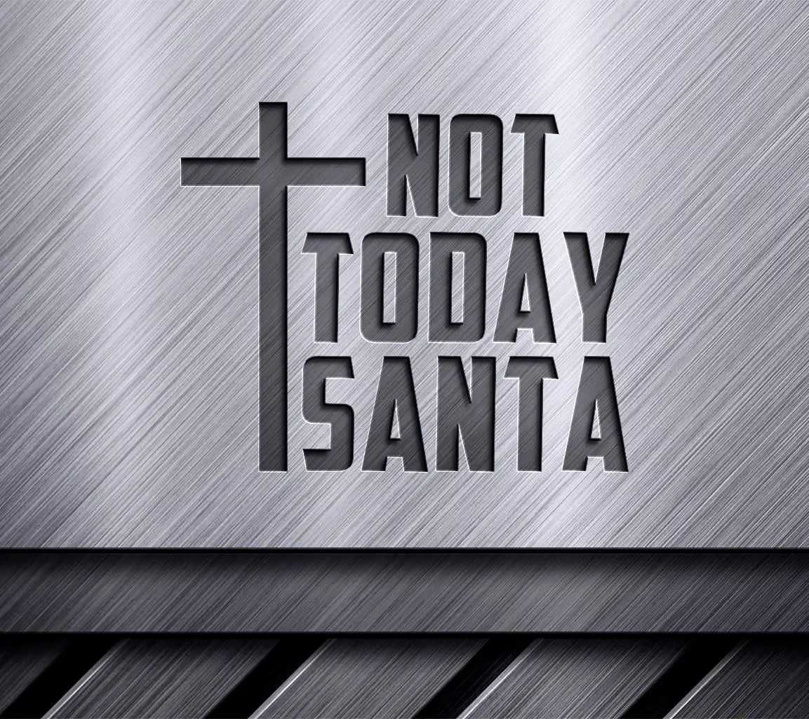 Not Today Santa SVG -  Cross Logo SVG