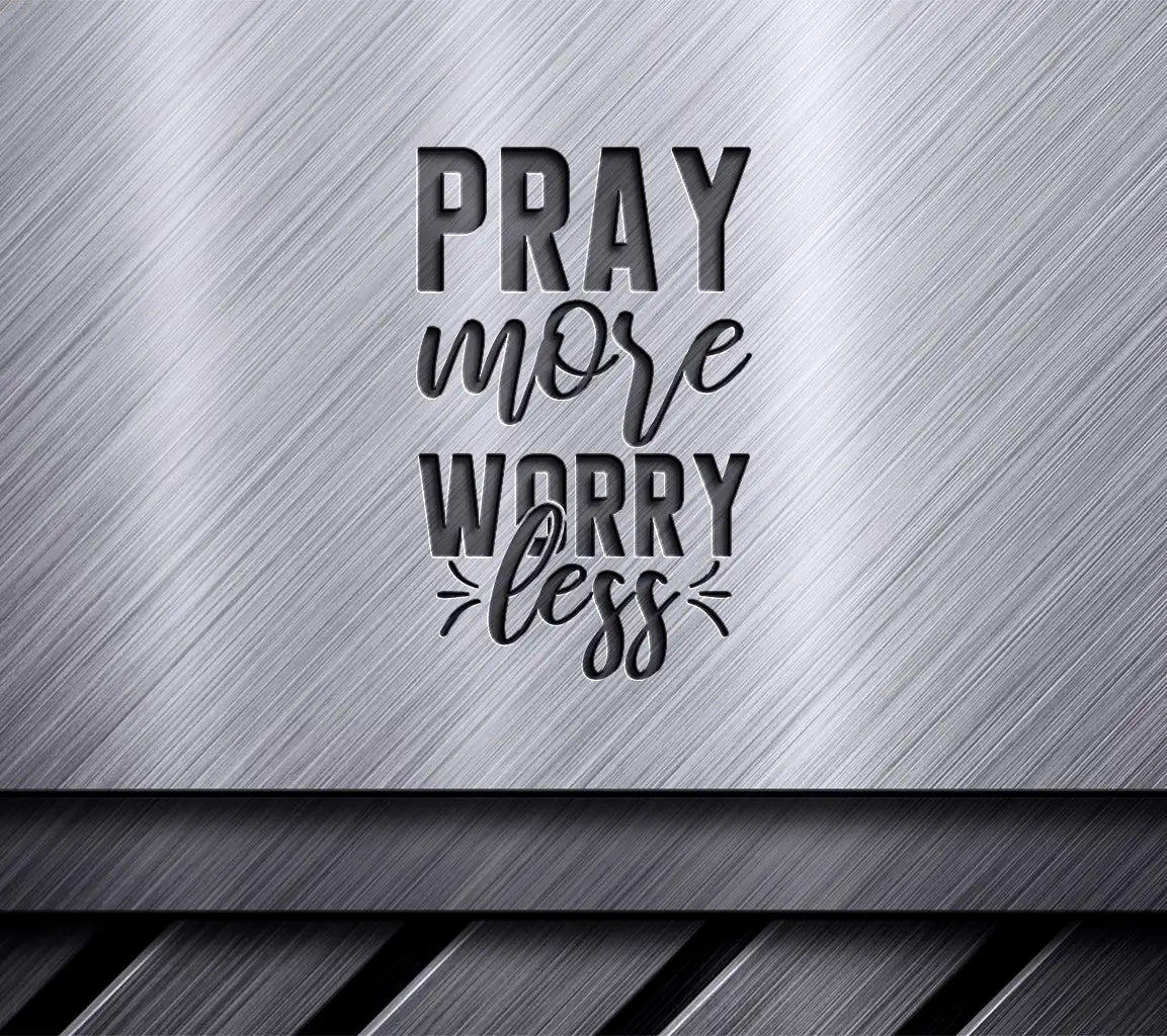 Pray More Worry Less SVG - Christian Design White Background SVG