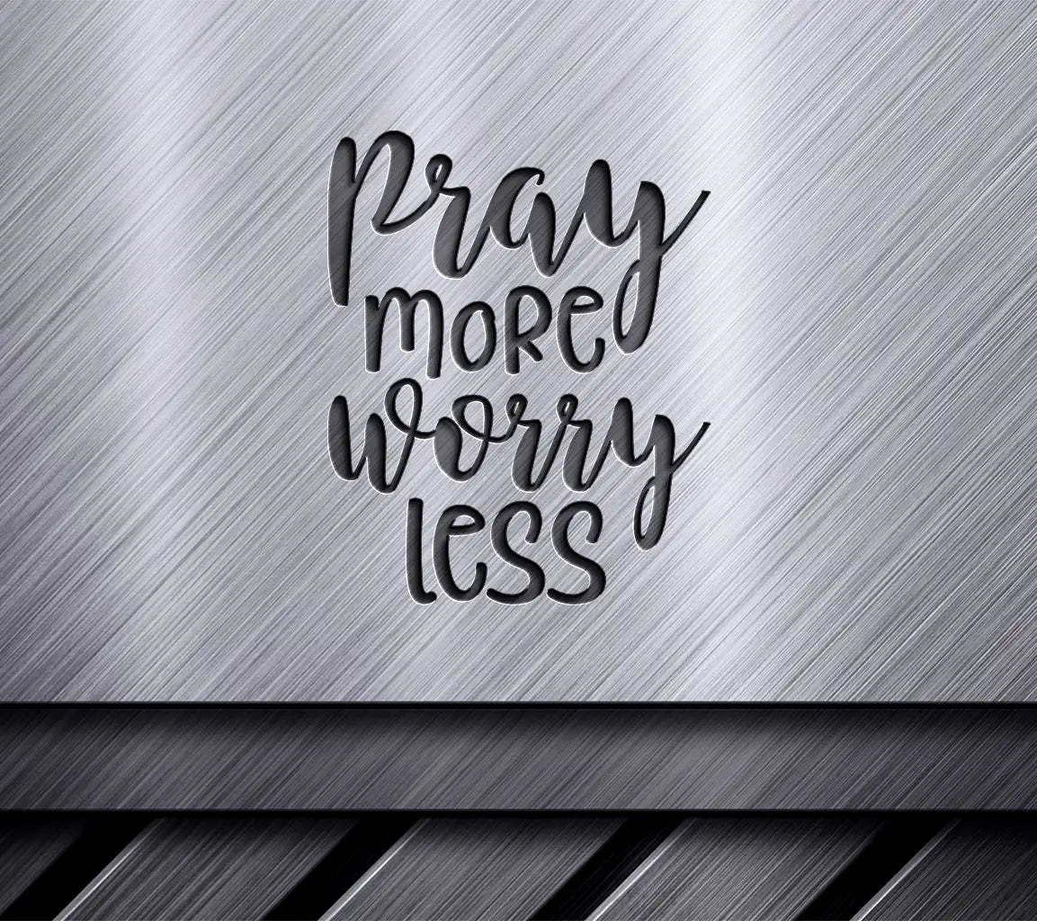 Pray More Worry Less SVG - Christian Design White Background SVG