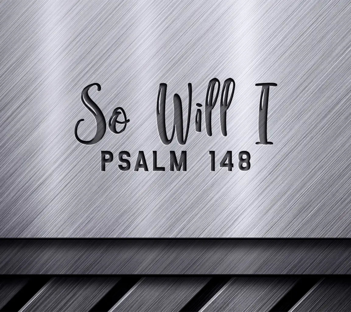  So Will I Psalm 148 SVG Logo SVG