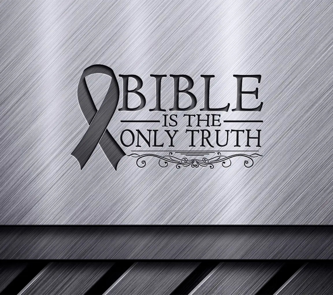 Bible Is The Only Truth Black Ribbon SVG - Christian T-Shirt Design SVG