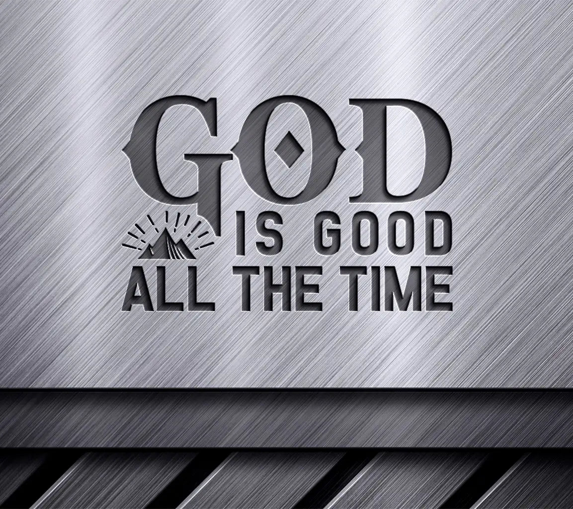 God Is Good All The Time  Christian T-Shirt SVG Design SVG