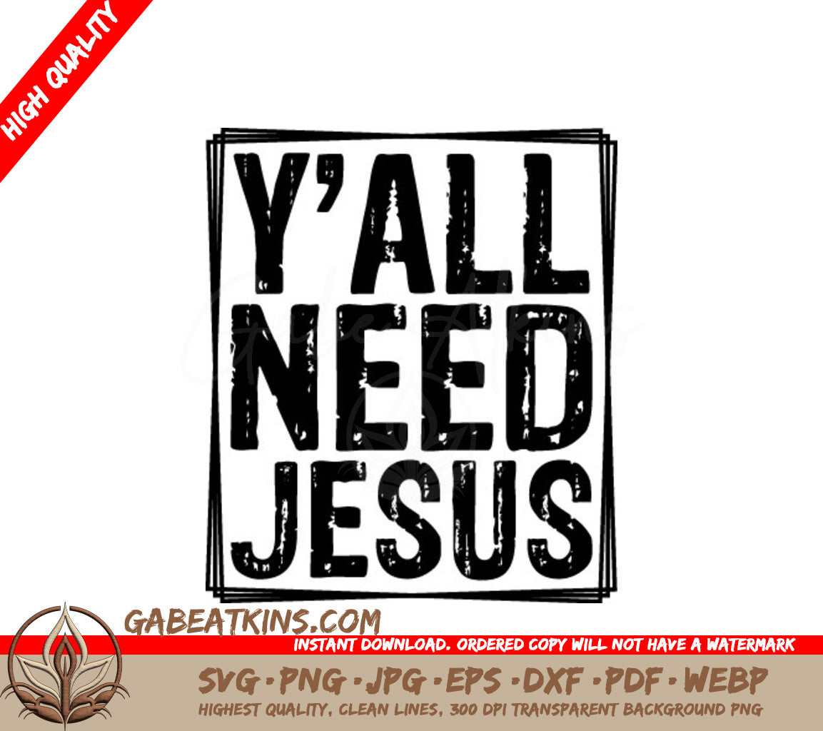 Yall Need Jesus  SVG - Christian T-Shirt Design SVG