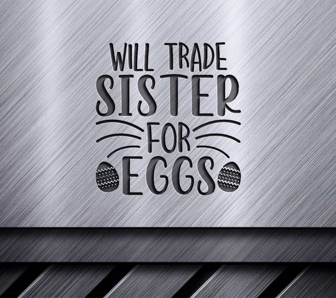 Funny Christian Will Trade Sister For Eggs SVG Design SVG