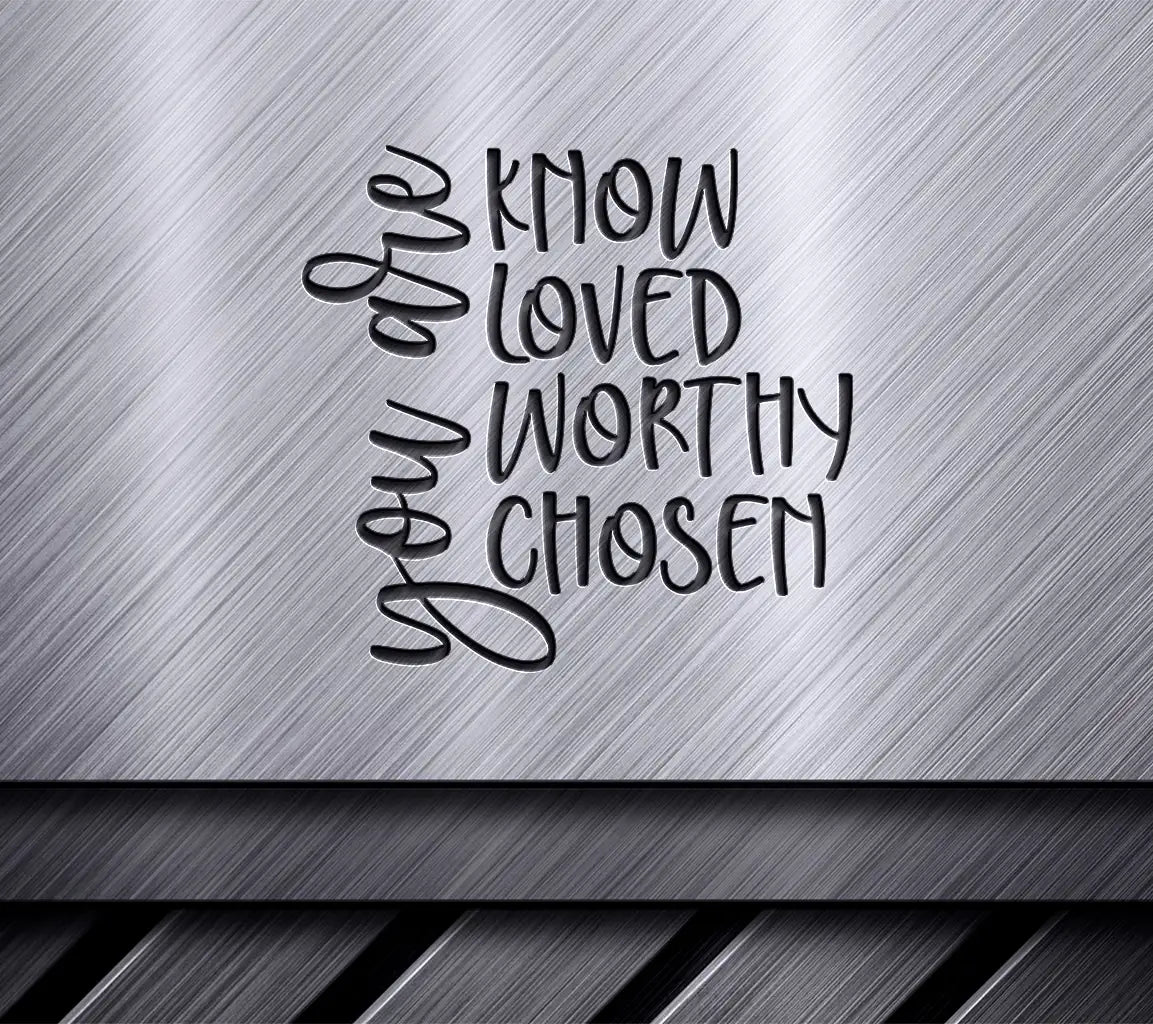 Christian SVG - You Are Known, Loved, Worthy, Chosen SVG