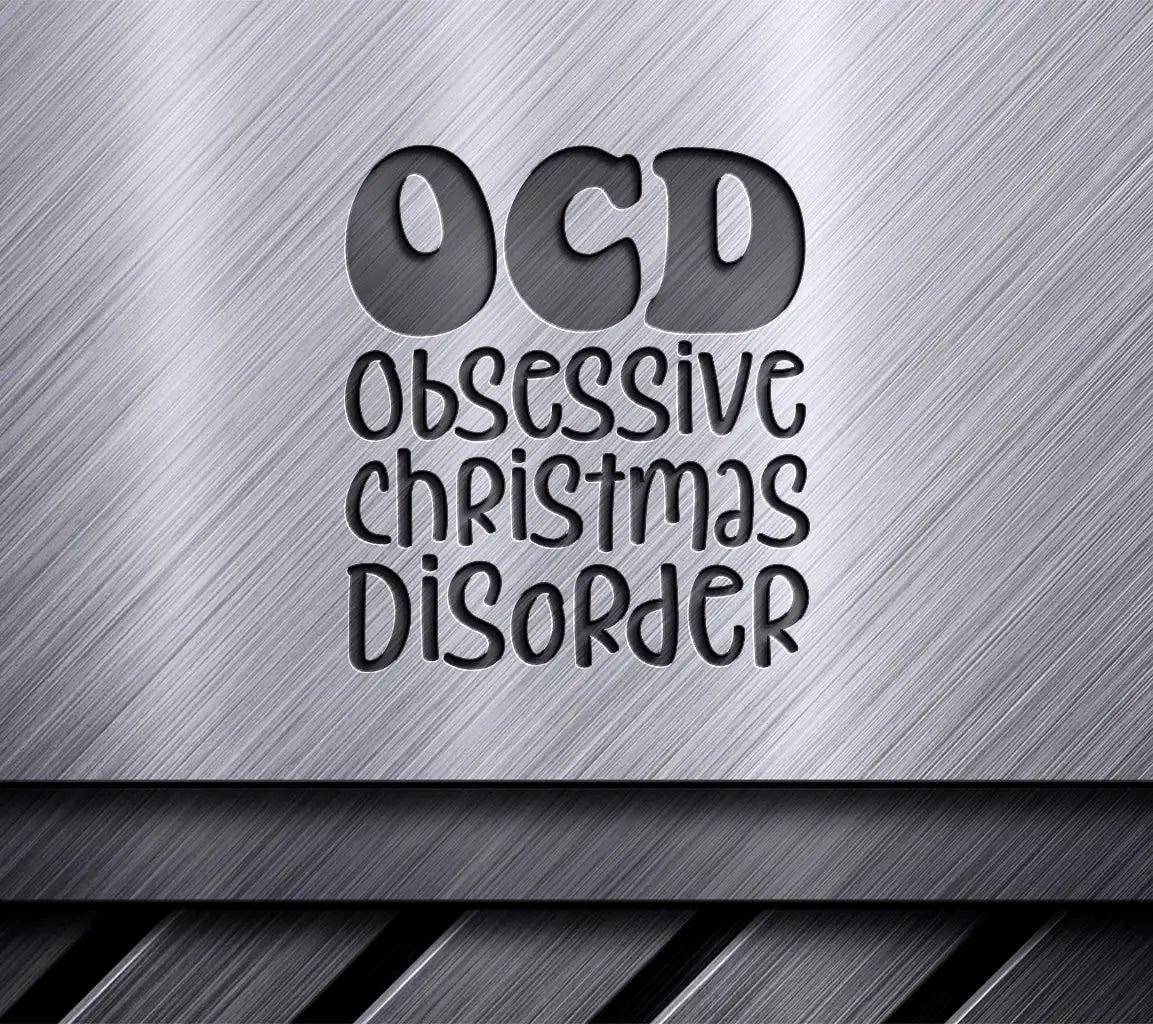 OCD Obsessive Christmas Disorder SVG Design -  Sign SVG