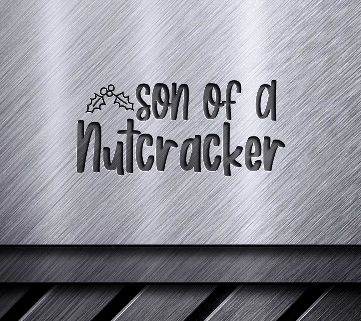 Son of a Nutcracker SVG - Christmas Design - White Background SVG