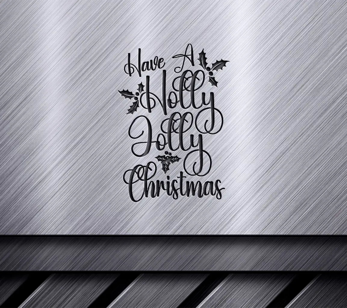 Have a Holly Jolly Christmas SVG Poster - Christmas Design SVG