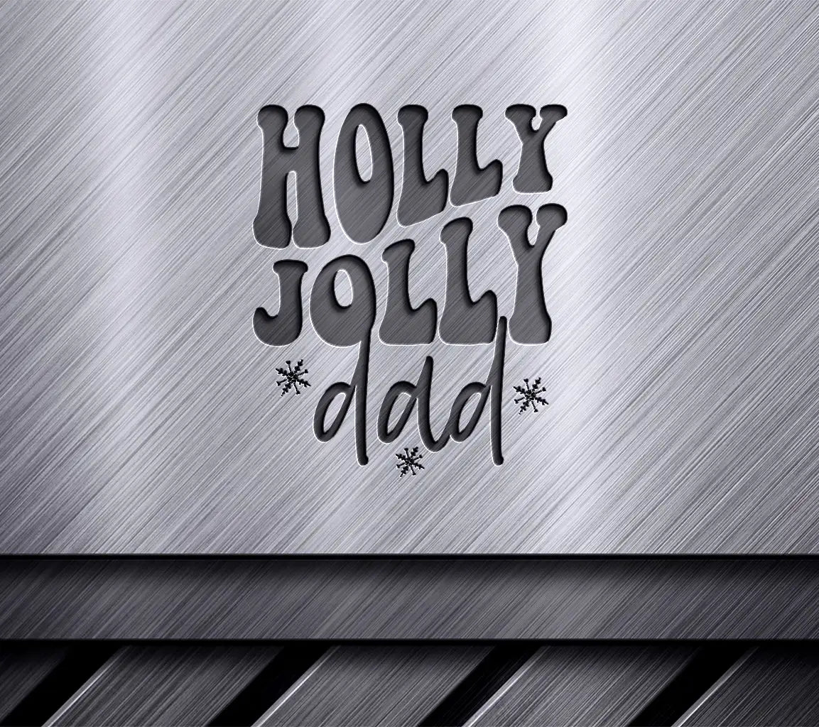 Holly Jolly Dad Christmas SVG with Snowflakes SVG