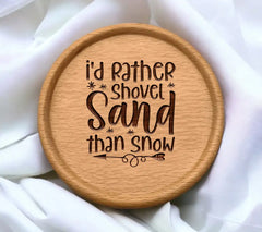 Id Rather Shovel Sand Than Snow SVG - Christmas Design SVG