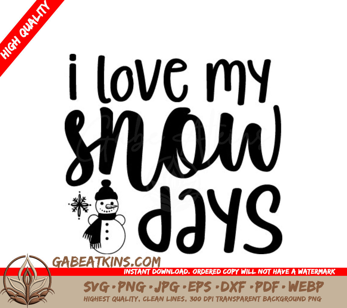  I Love My Snow Days Snowman SVG Cut File SVG