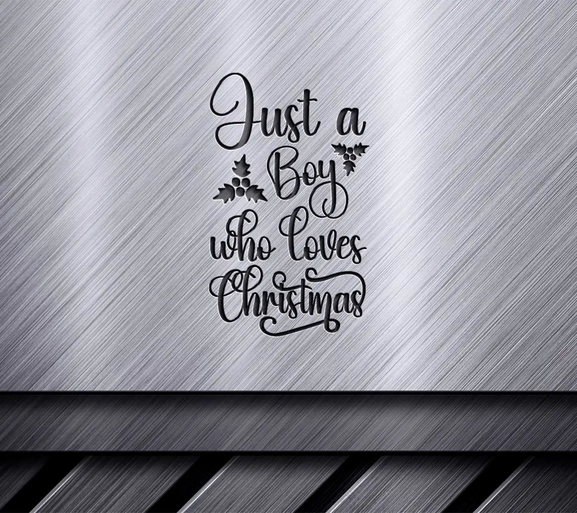 Just a Boy Who Loves Christmas SVG SVG