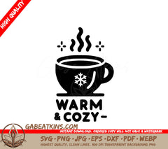 A Black And White Image Of A Cup Of Coffee With The Words Warm And Cozy Below It SVG - Cocoa Comfort SVG