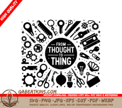 A Black And White Poster That Says From Thought To Thing SVG - Crafted Wonders SVG