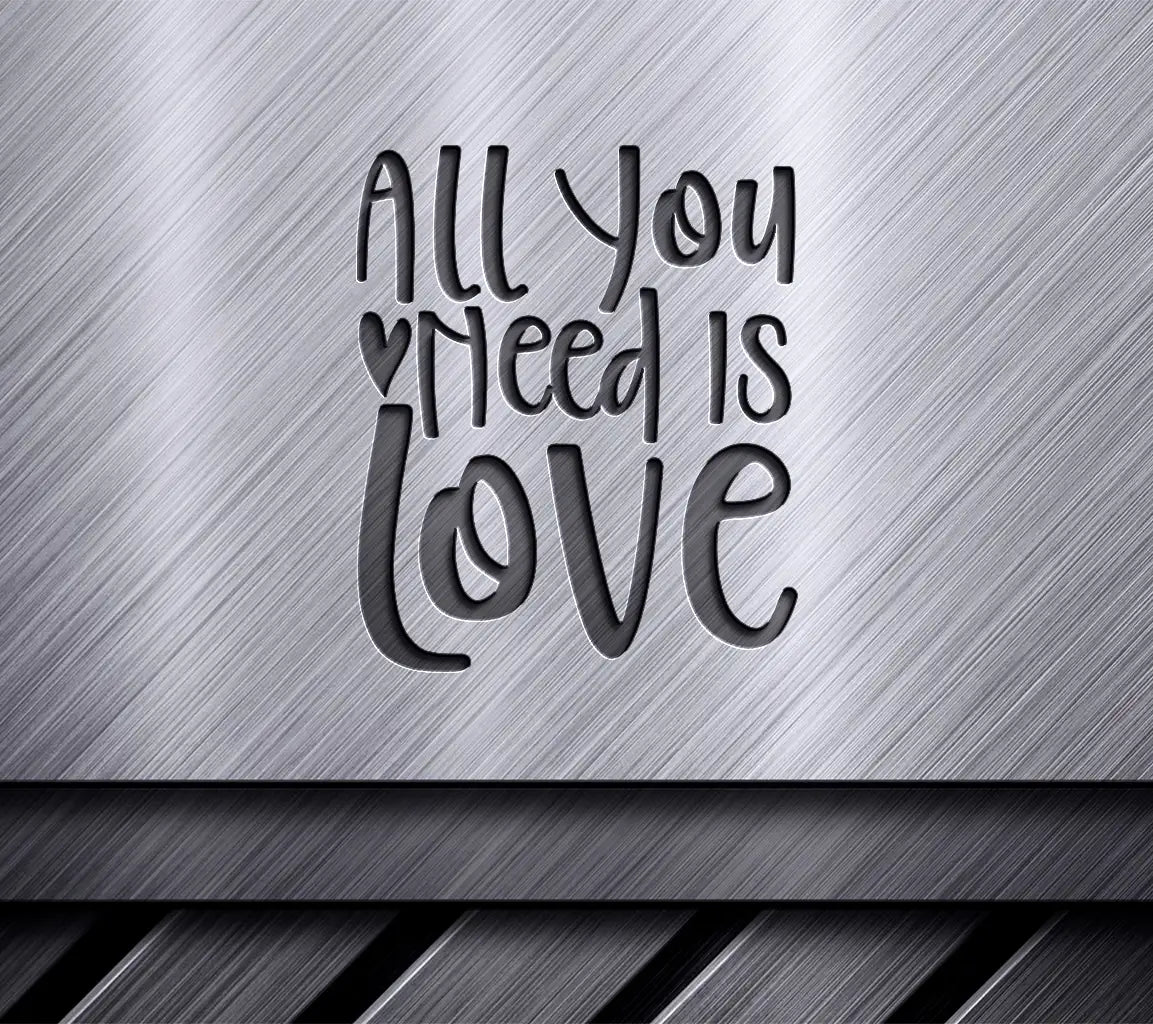  All You Need Is Love SVG Design SVG