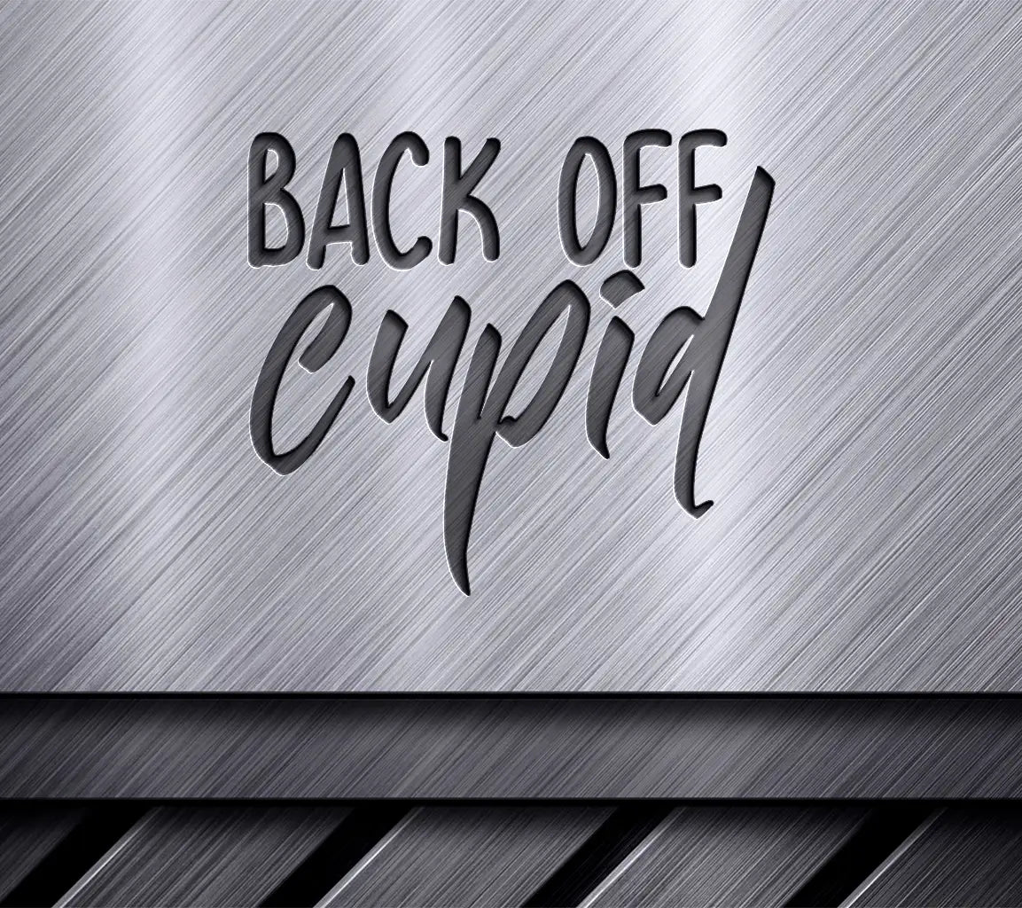 Back Off Cupid SVG - Funny Valentines Day Design SVG