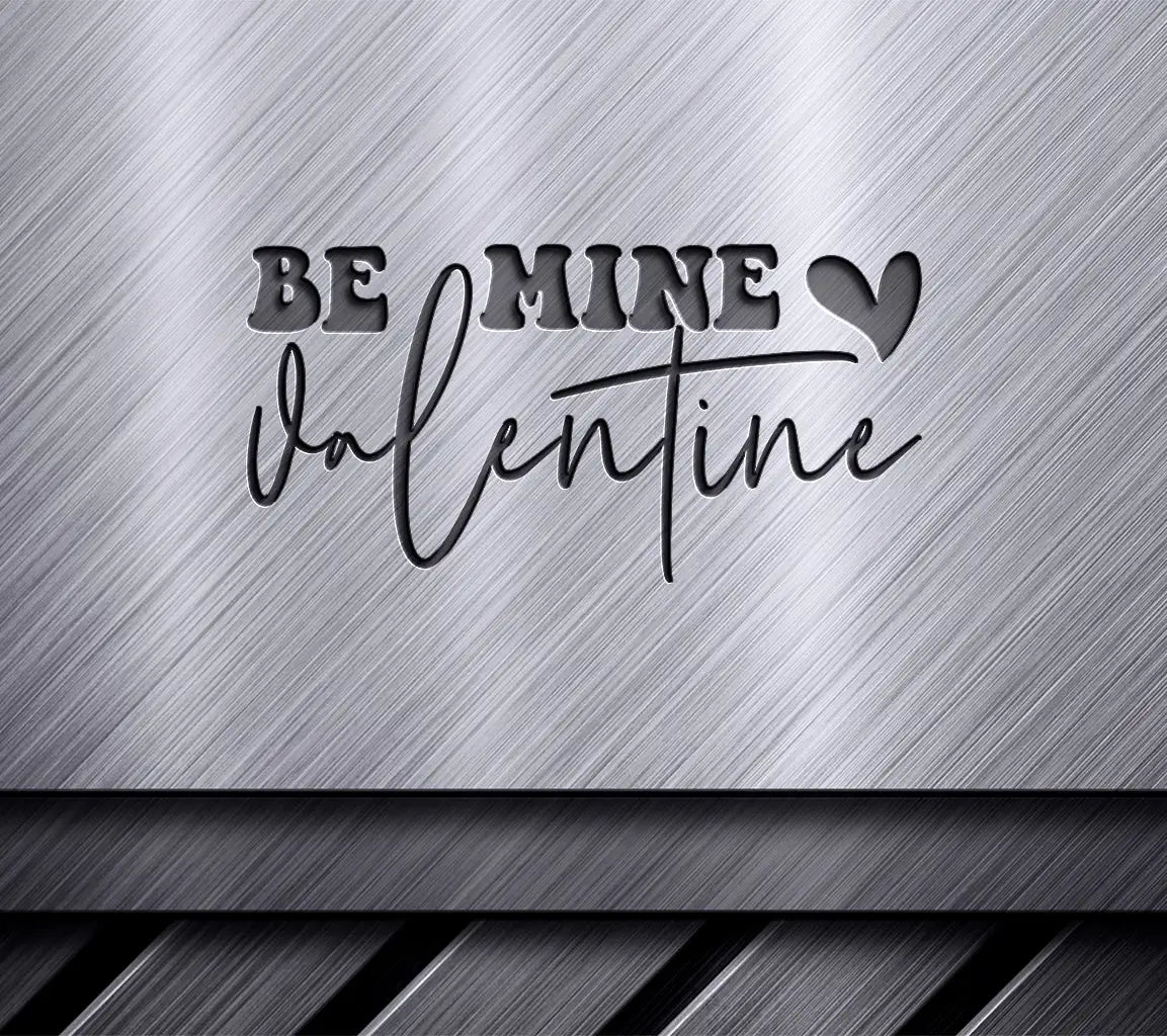 Be Mine Valentine SVG - Heart Design for Valentines Day SVG