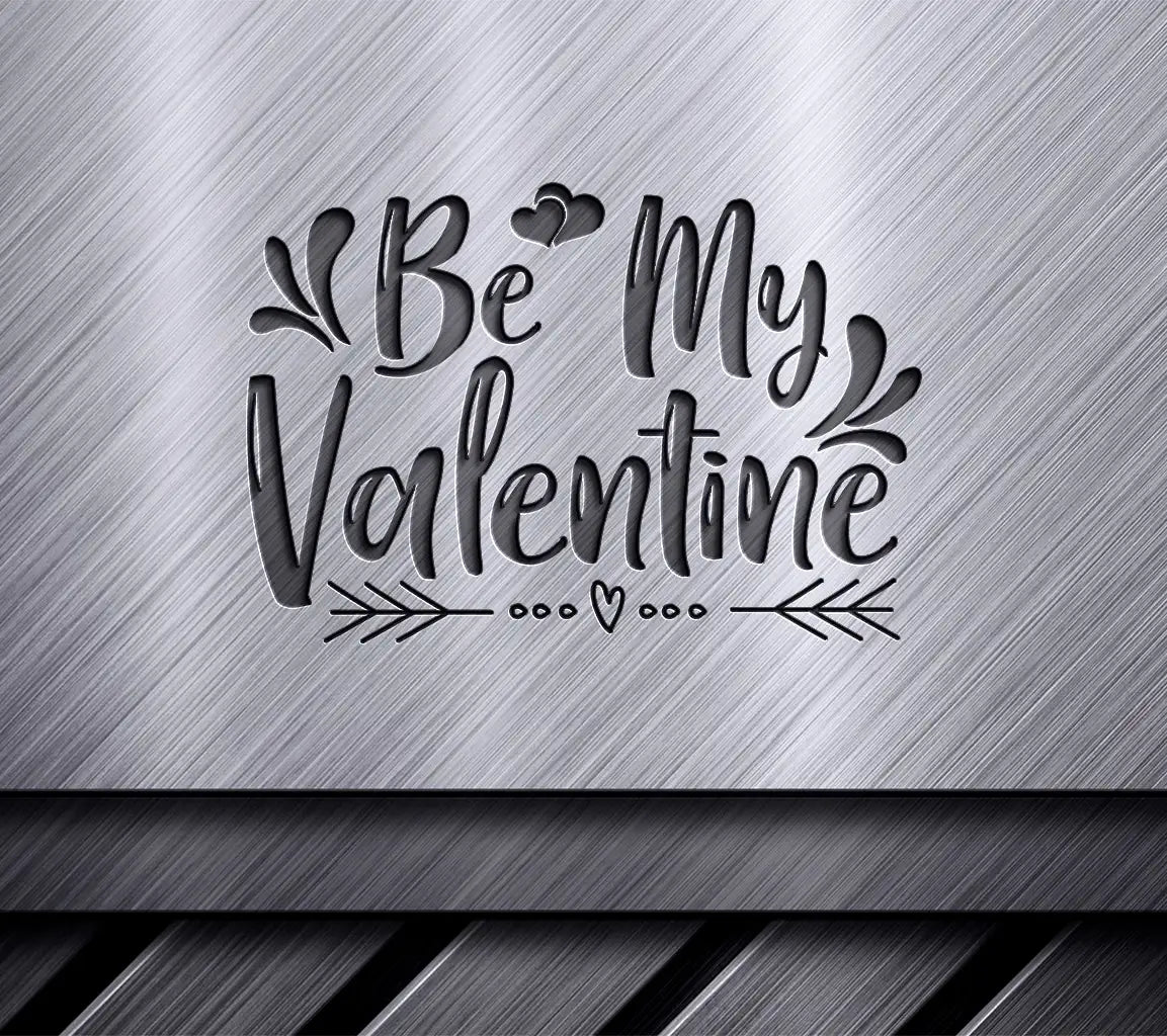 Be My Valentine SVG -  Sign Design SVG