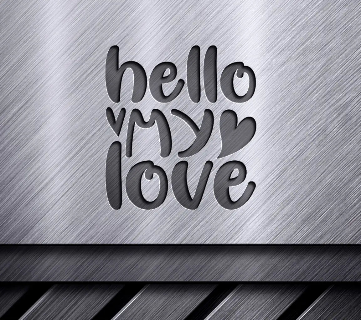  Hello My Love SVG Design - Perfect for Greeting Cards & Crafts SVG